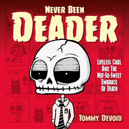 NEVER BEEN DEADER HC LIFELESS CARL AND THE NOT SO SWEET EMBRACE OF DEATH 9/24/2025