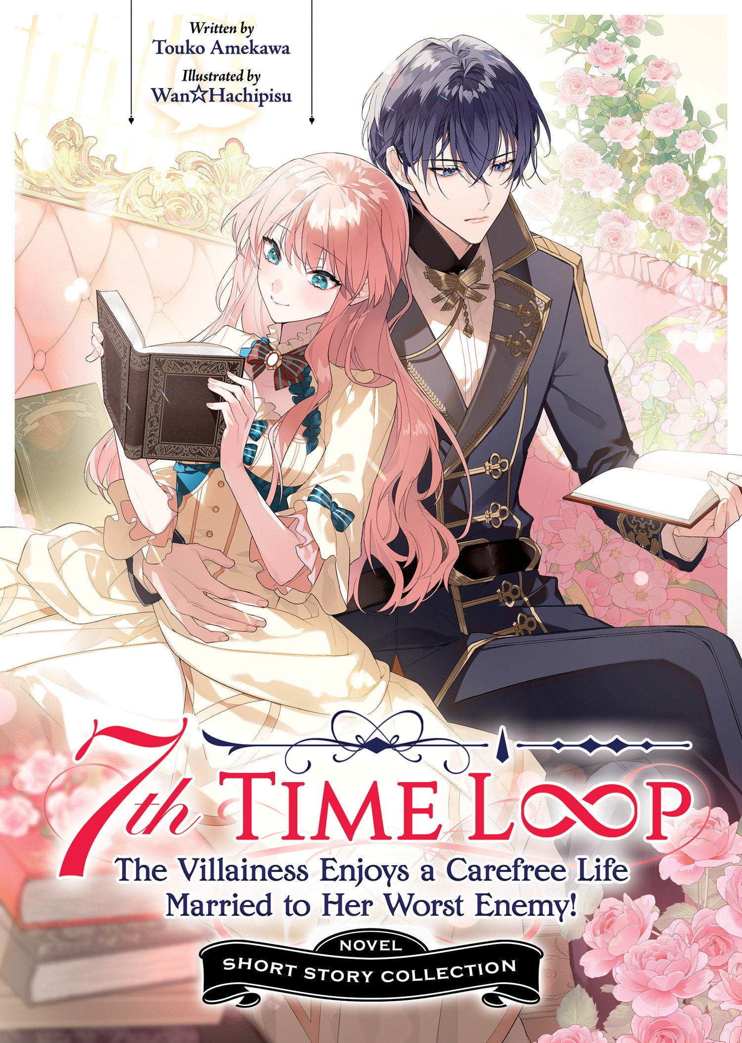 7th Time Loop: The Villainess Enjoys a Carefree Life Married to Her Worst Enemy! Short Story Collection (Light Novel) 08/04/2026