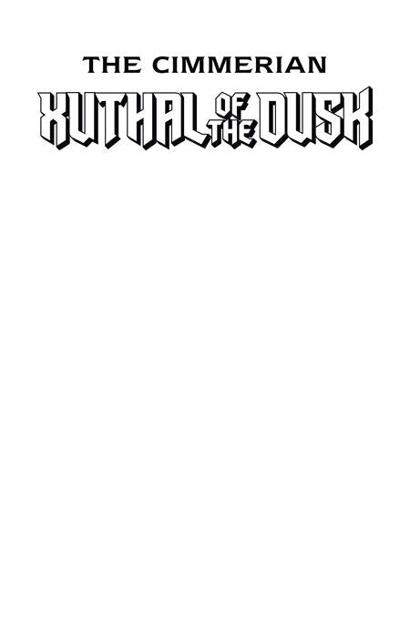 CIMMERIAN XUTHAL OF THE DUSK #1 (OF 3) CVR C BLANK SKETCH VAR (MR) 7/22/2026