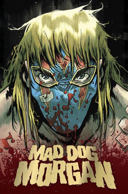 MAD DOG MORGAN HC 7/29/2026