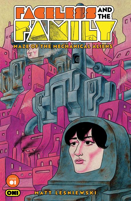 FACELESS AND THE FAMILY MAZE OF THE MECHANICAL ALIENS #1 (OF 4) CVR C NOAH BAILEY VAR 7/1/2026