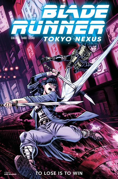 BLADE RUNNER TOKYO NEXUS TO LOSE IS TO WIN #3 (OF 4) CVR B ANDY BELANGER VAR 7/1/2026