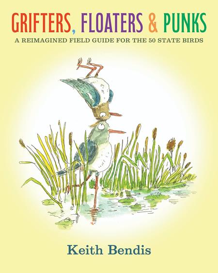 GRIFTERS FLOATERS AND PUNKS HC A REIMAGINED FIELD GUIDE FOR THE 50 STATE BIRDS (MR) 8/26/2026