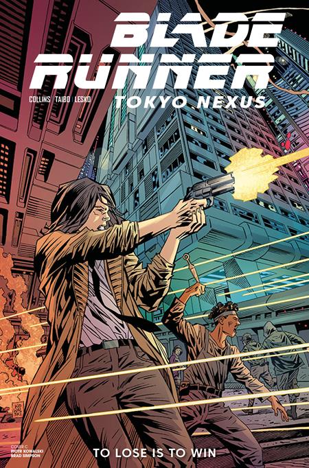 BLADE RUNNER TOKYO NEXUS TO LOSE IS TO WIN #4 (OF 4) CVR C PIOTR KOWALSKI VAR 8/5/2026