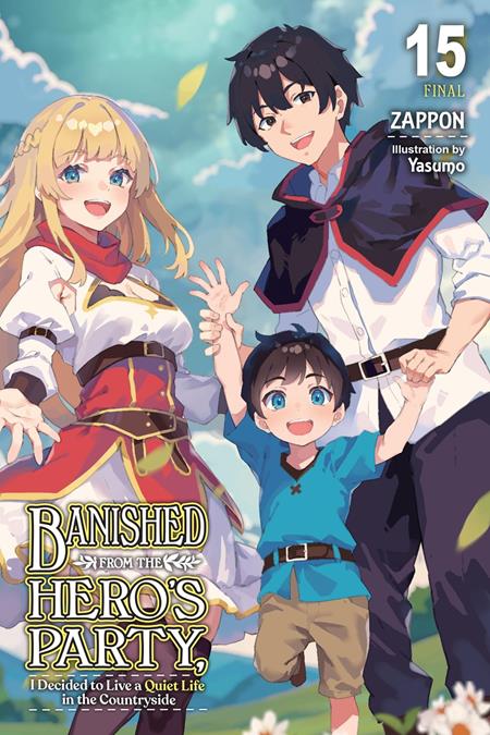 BANISHED FROM THE HEROS PARTY I DECIDED TO LIVE A QUIET LIFE IN THE COUNTRYSIDE LIGHT NOVEL VOL 15 8/12/2026