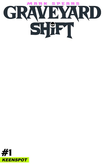 MARK SPEARS GRAVEYARD SHIFT #1 CVR E BLANK SKETCH COVER VAR 10/14/2026