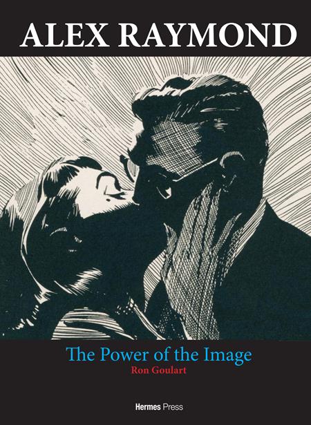 ALEX RAYMOND HC THE POWER OF THE IMAGE 11/25/2026