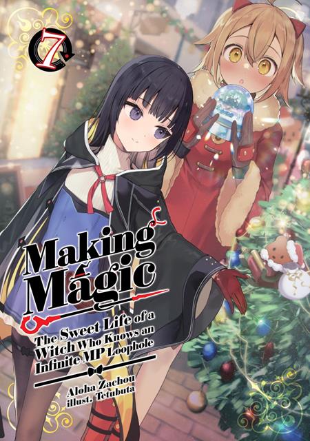 MAKING MAGIC THE SWEET LIFE OF A WITCH WHO KNOWS AN INFINITE MP LOOPHOLE LIGHT NOVEL VOL 07 9/9/2026