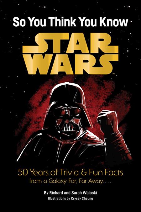 STAR WARS SO YOU THINK YOU KNOW STAR WARS TP 50 YEARS OF TRIVIA AND FUN FACTS FROM A GALAXY FAR FAR AWAY 11/18/2026