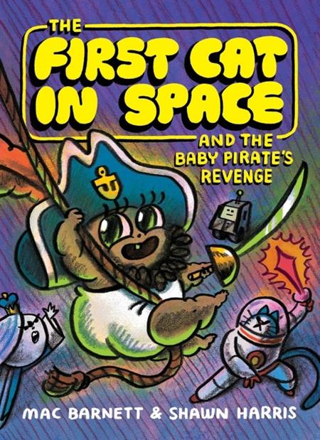 FIRST CAT IN SPACE AND THE BABY PIRATES REVENGE TP 11/4/2026