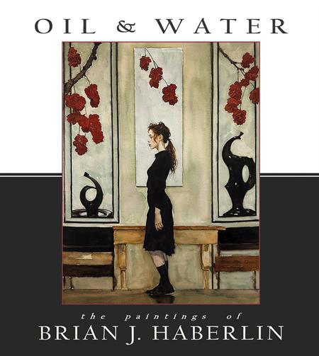 OIL AND WATER THE PAINTINGS OF BRIAN J HABERLIN HC 1/21/2026