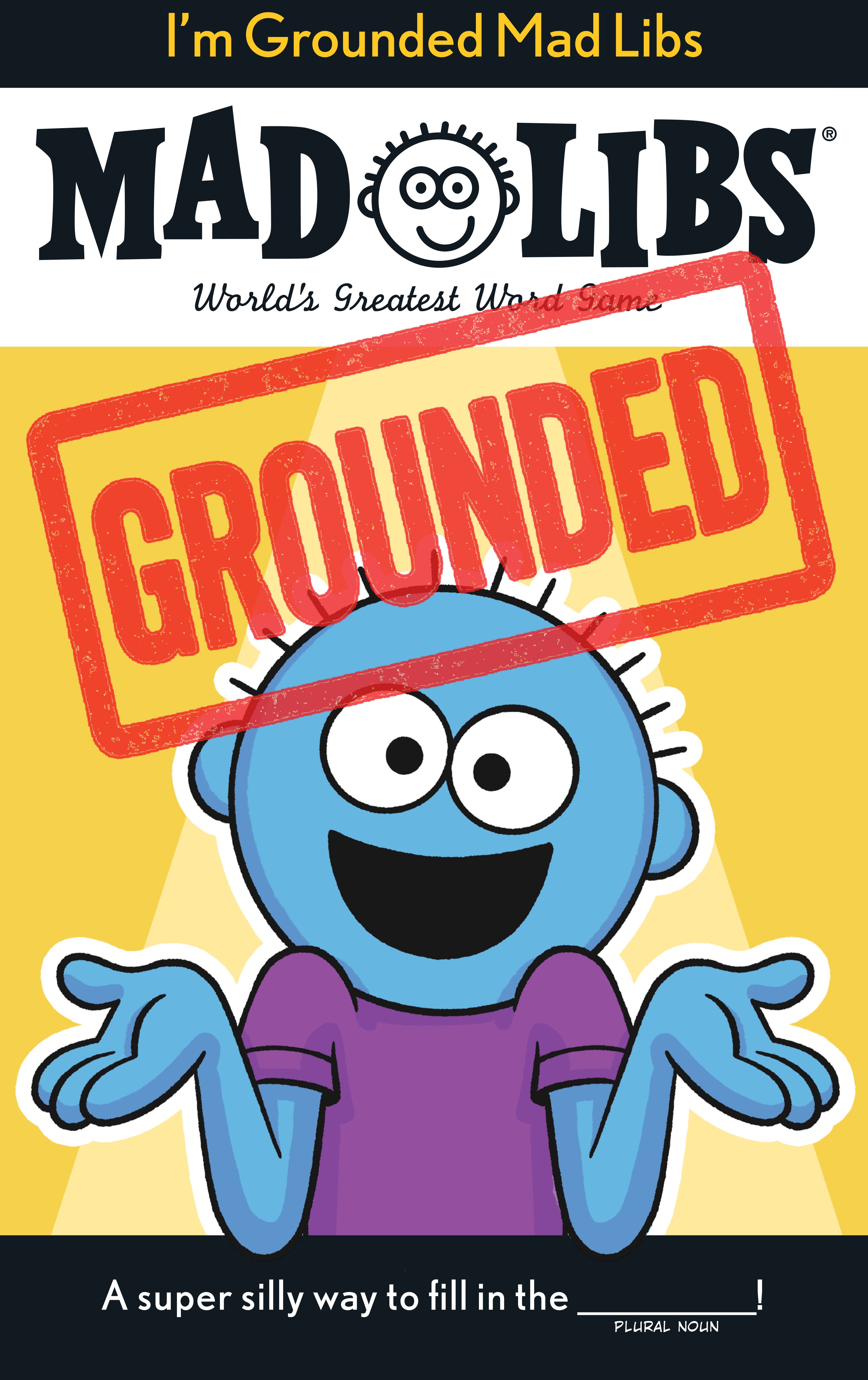 I'm Grounded Mad Libs 09/15/2026
