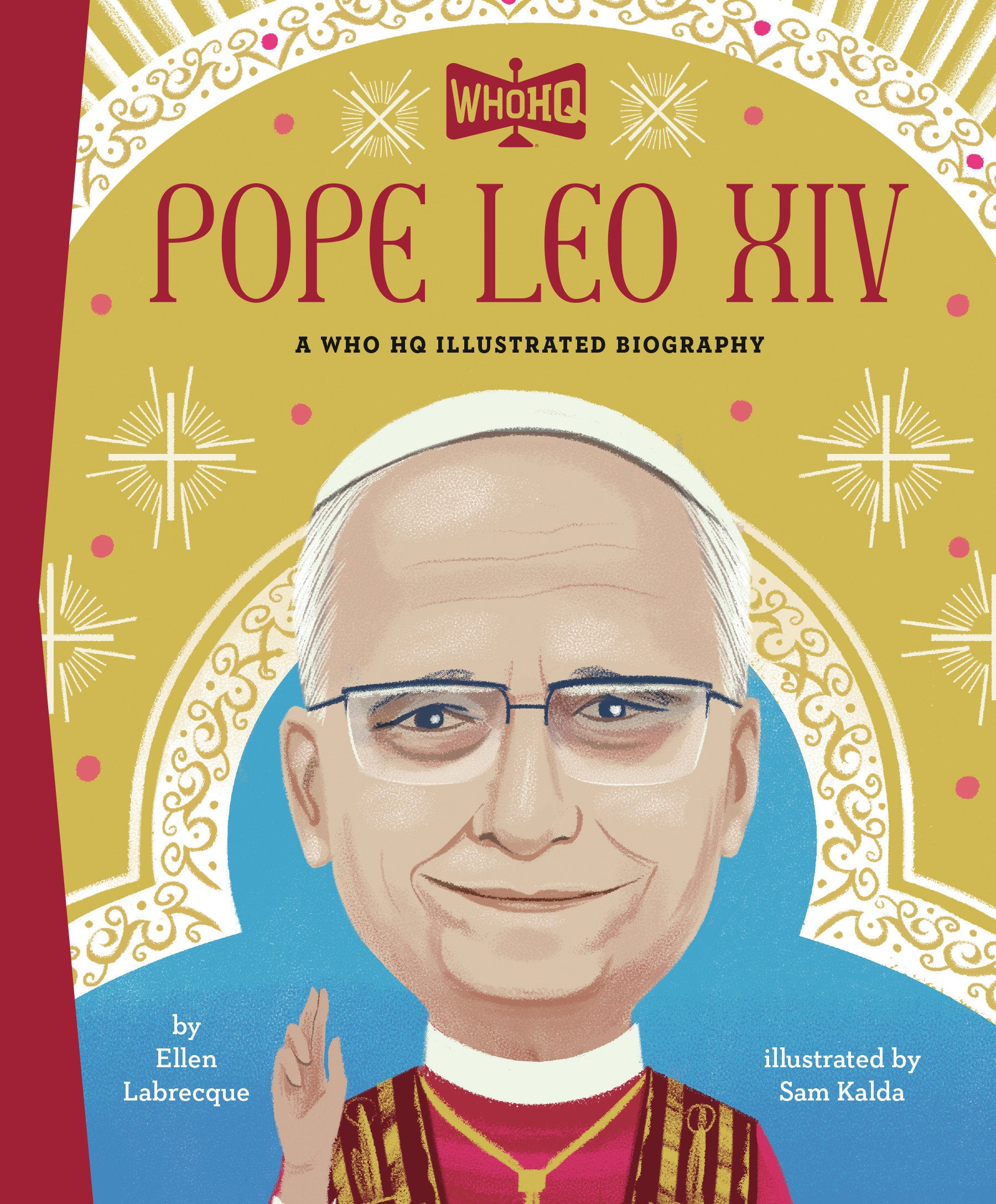 Pope Leo XIV: A Who HQ Illustrated Biography 09/29/2026