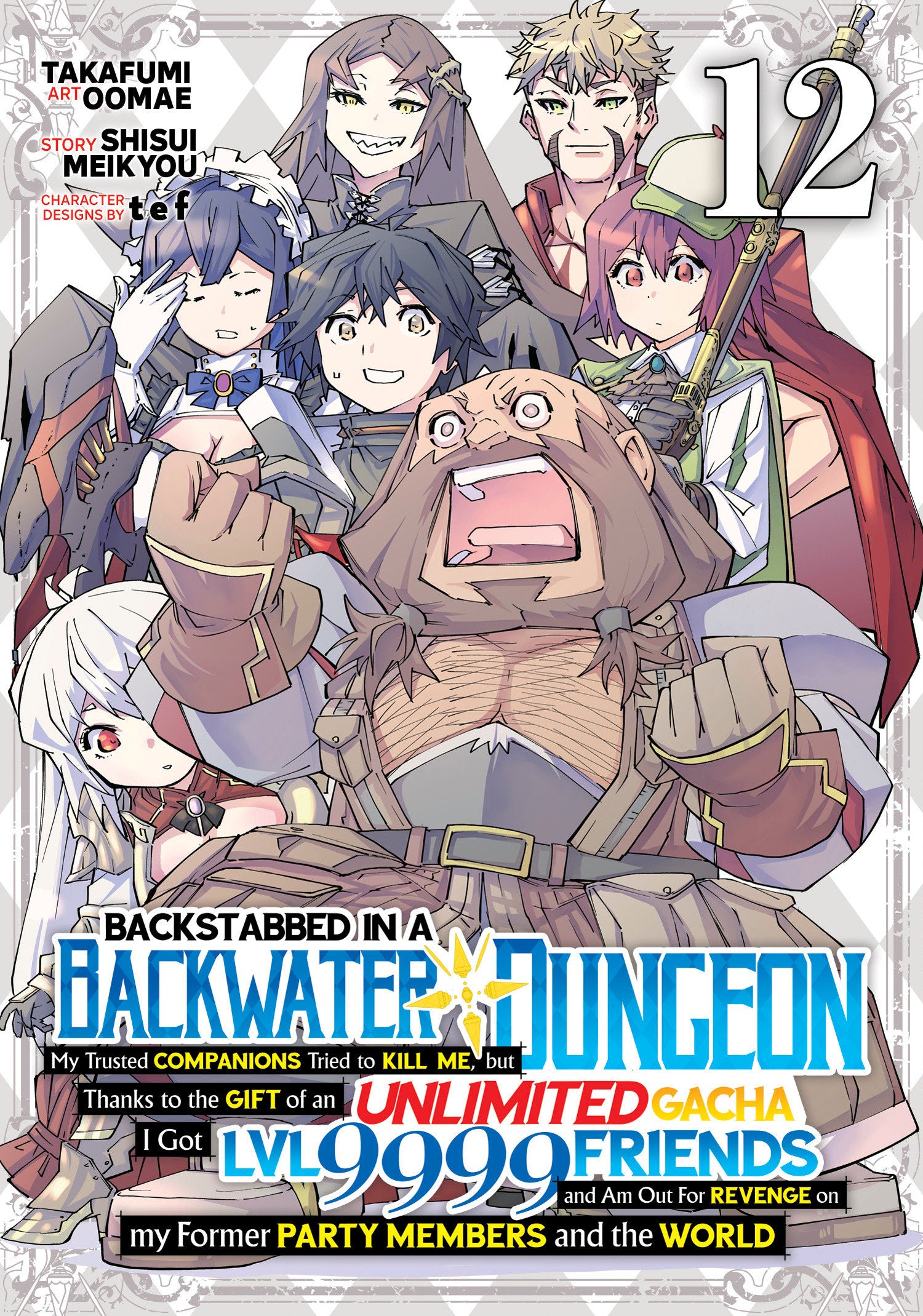 Backstabbed in a Backwater Dungeon: My Party Tried to Kill Me, But Thanks to an Infinite Gacha I Got LVL 9999 Friends and Am Out For Revenge (Manga) Vol. 12 08/18/2026