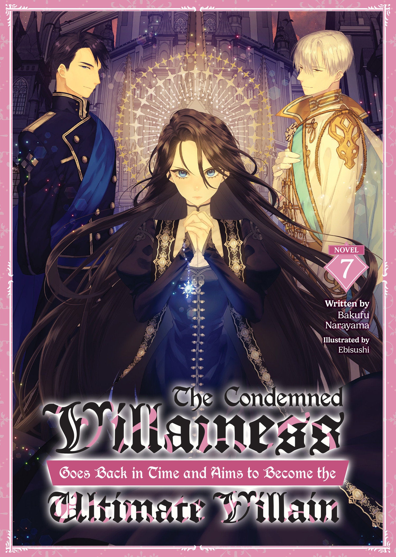 The Condemned Villainess Goes Back in Time and Aims to Become the Ultimate Villain (Light Novel) Vol. 7 03/17/2026