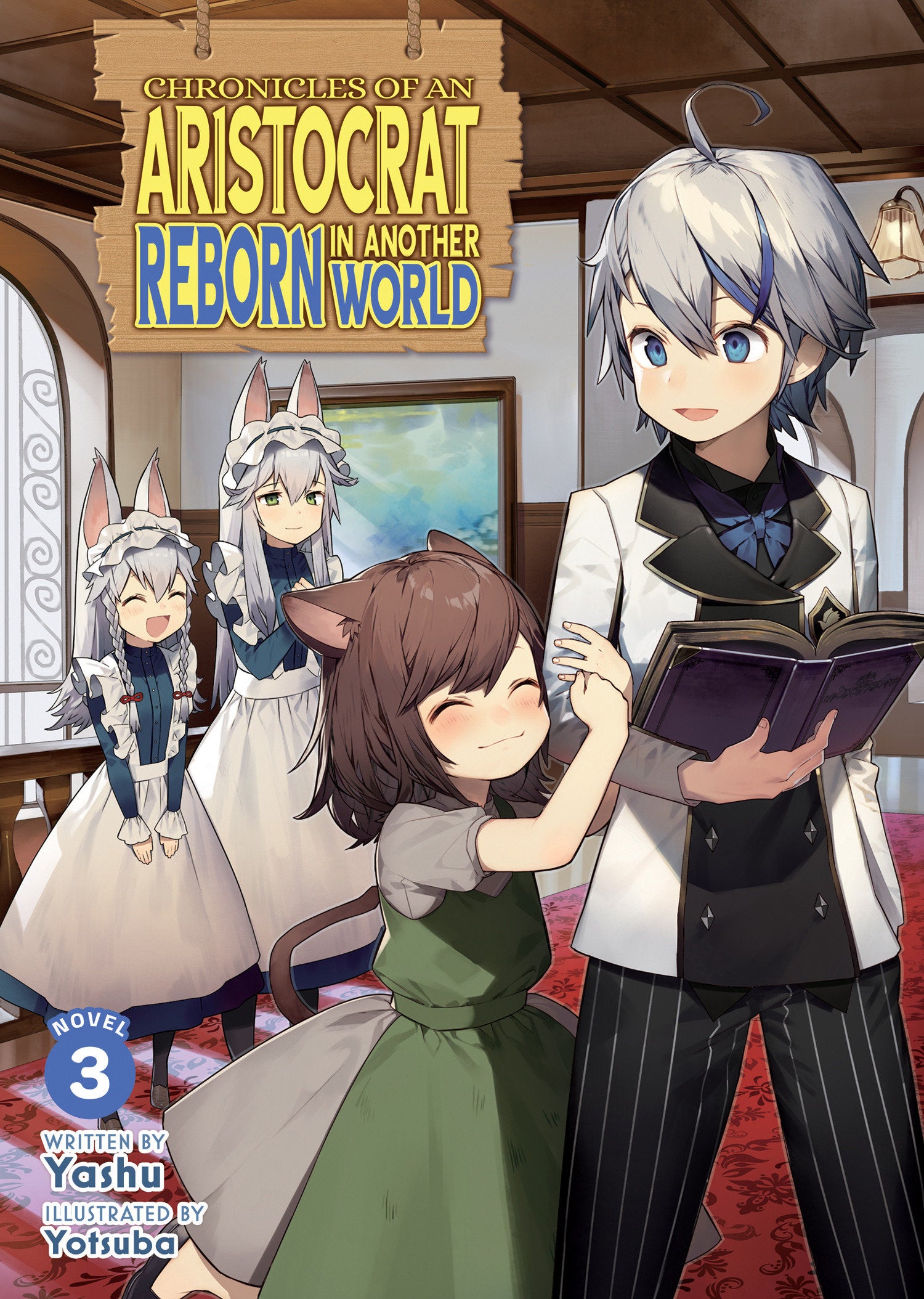 Chronicles of an Aristocrat Reborn in Another World (Light Novel) Vol. 3 09/15/2026