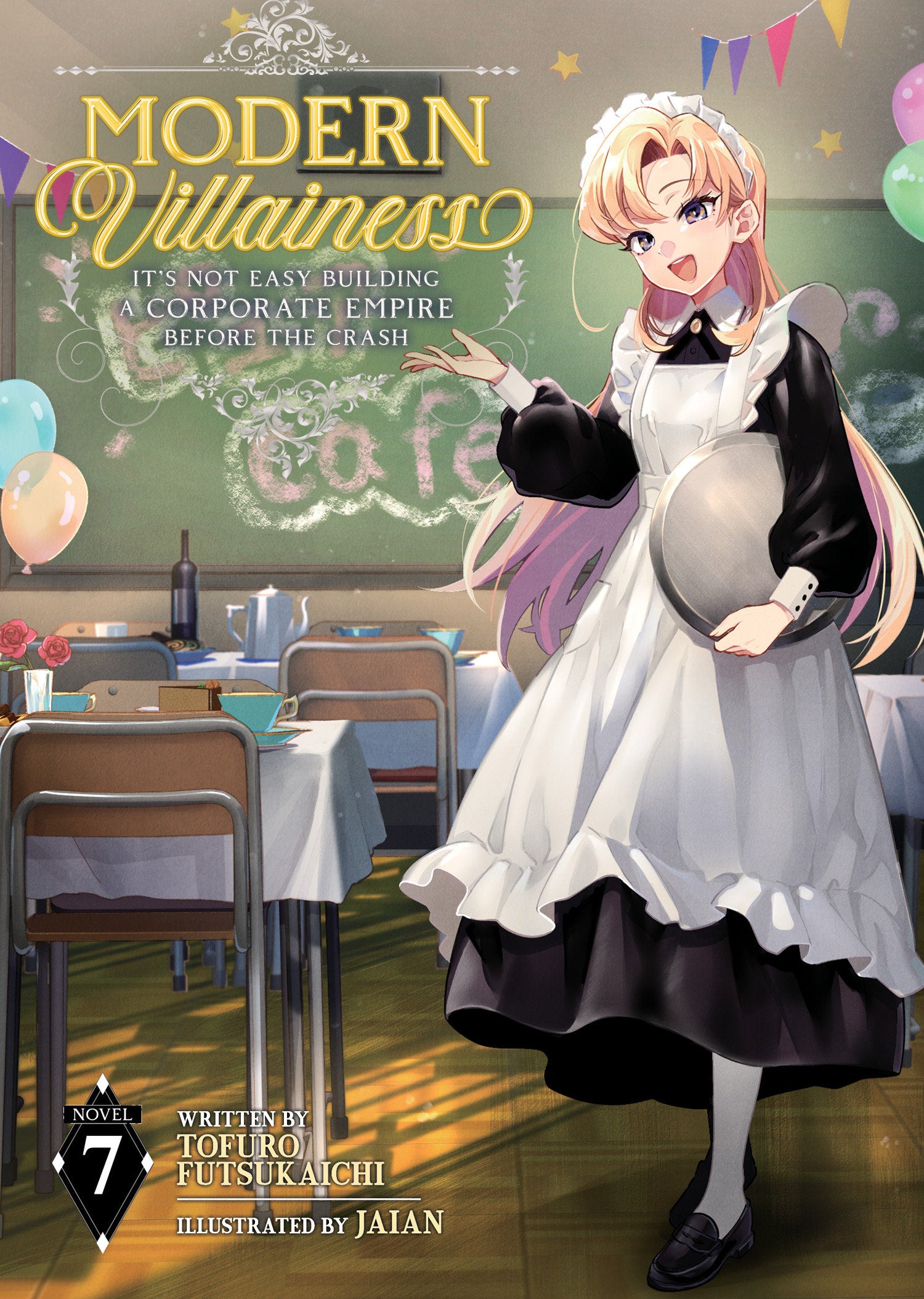 Modern Villainess: It's Not Easy Building a Corporate Empire Before the Crash (Light Novel) Vol. 7 09/08/2026
