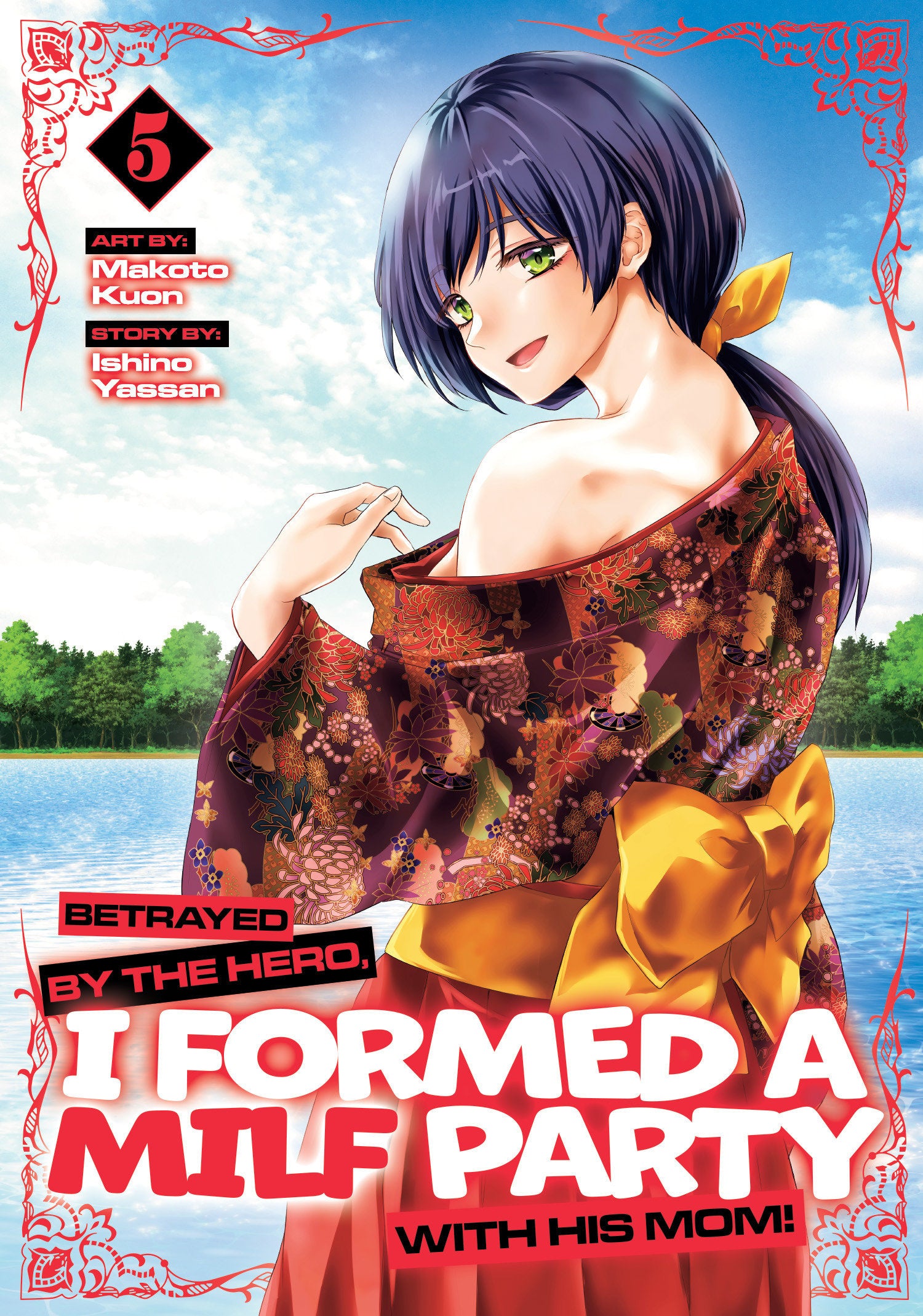 Betrayed by the Hero, I Formed a MILF Party with His Mom! (Manga) Vol. 5 08/11/2026