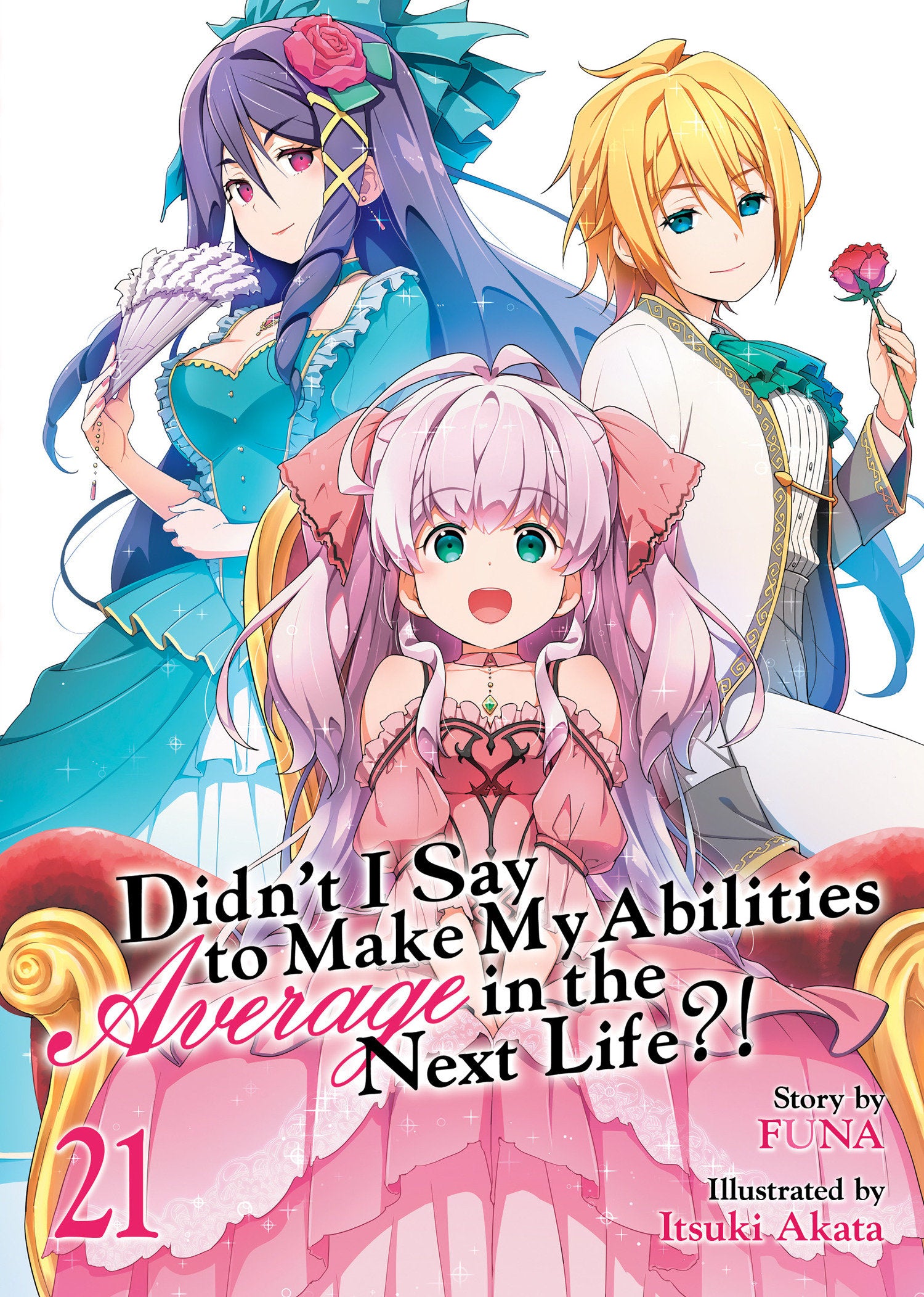 Didn't I Say to Make My Abilities Average in the Next Life?! (Light Novel) Vol. 21 11/03/2026