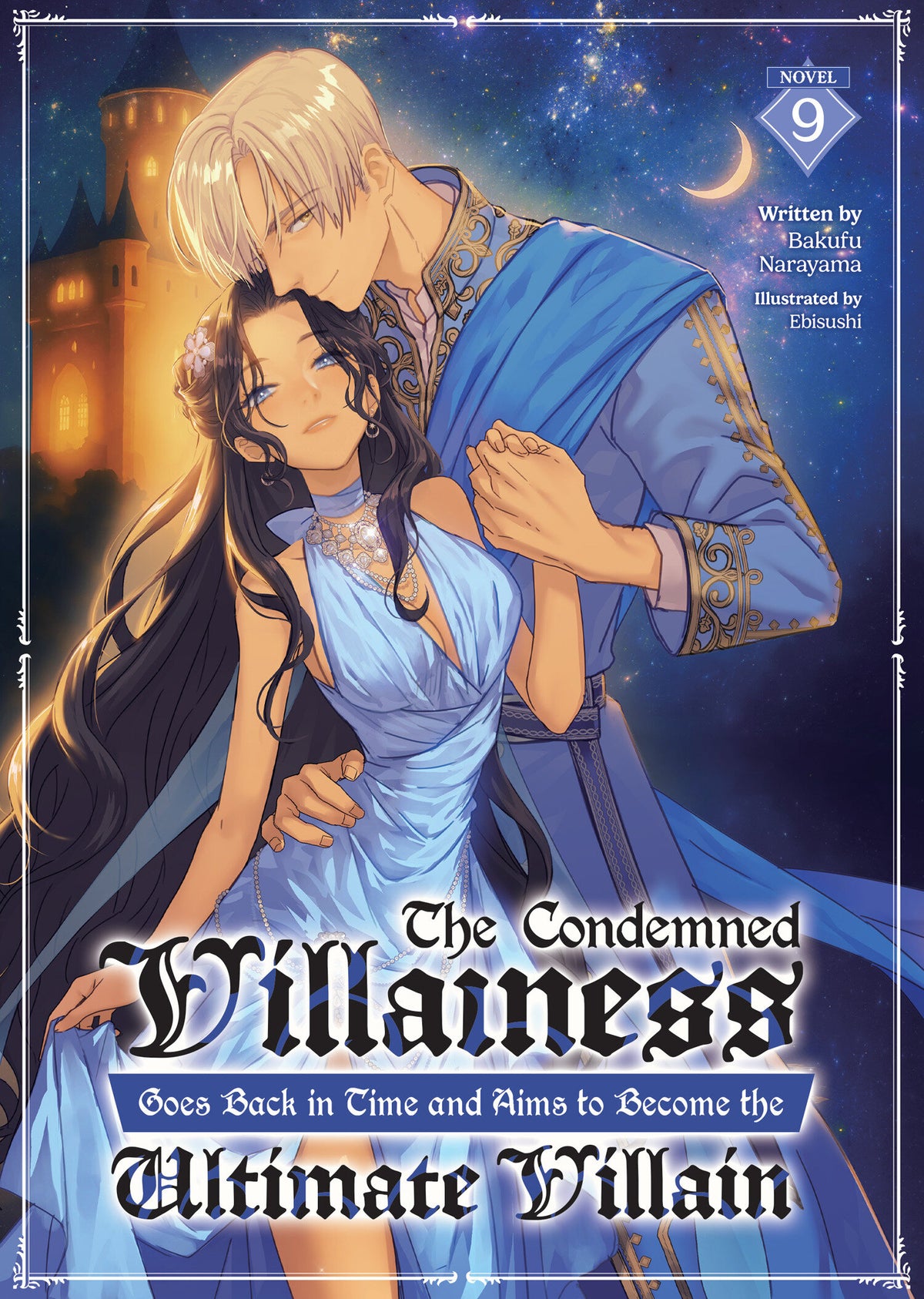 The Condemned Villainess Goes Back in Time and Aims to Become the Ultimate Villain (Light Novel) Vol. 9 12/29/2026