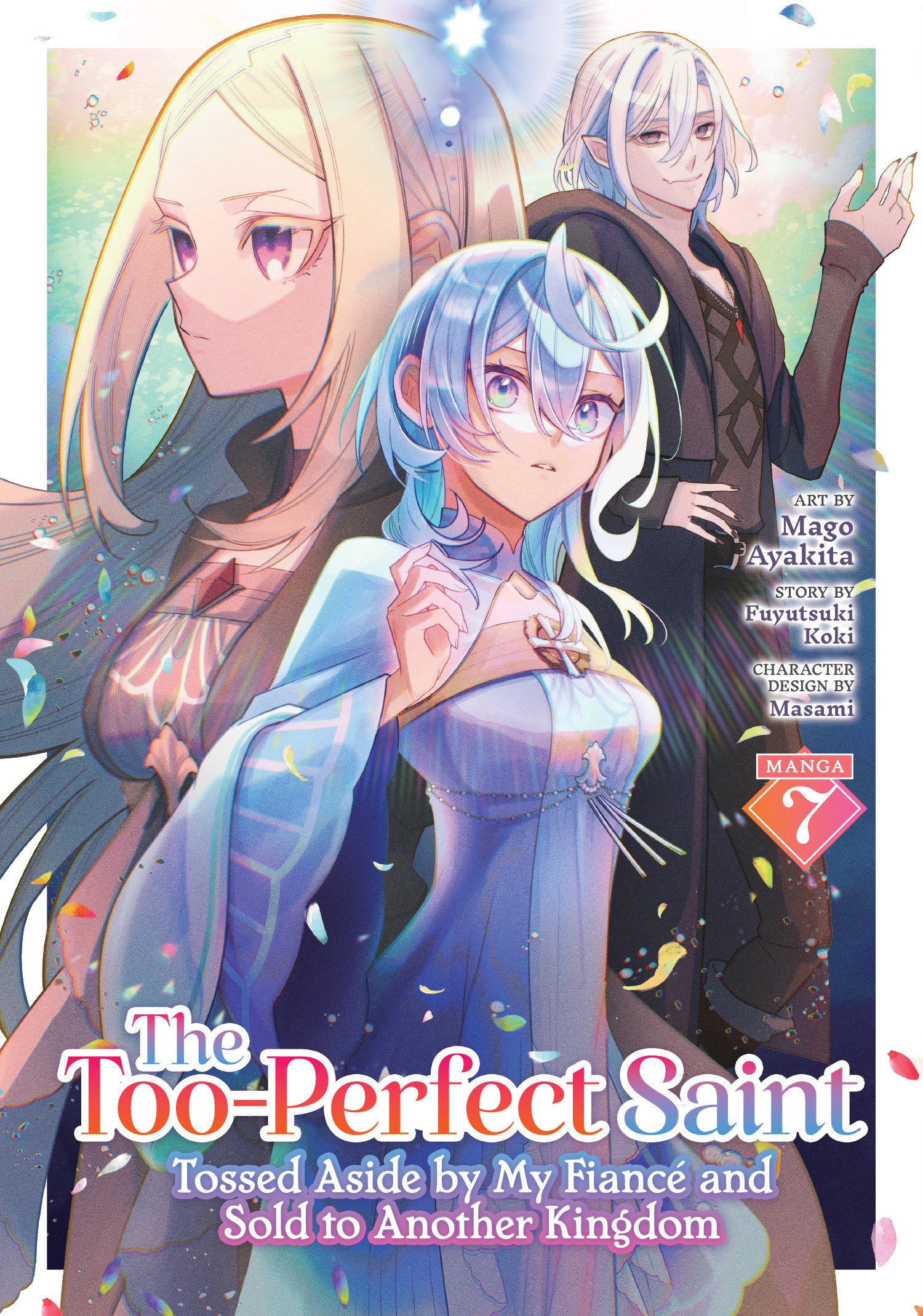 The Too-Perfect Saint: Tossed Aside by My Fianc√© and Sold to Another Kingdom (Manga) Vol. 7 08/18/2026