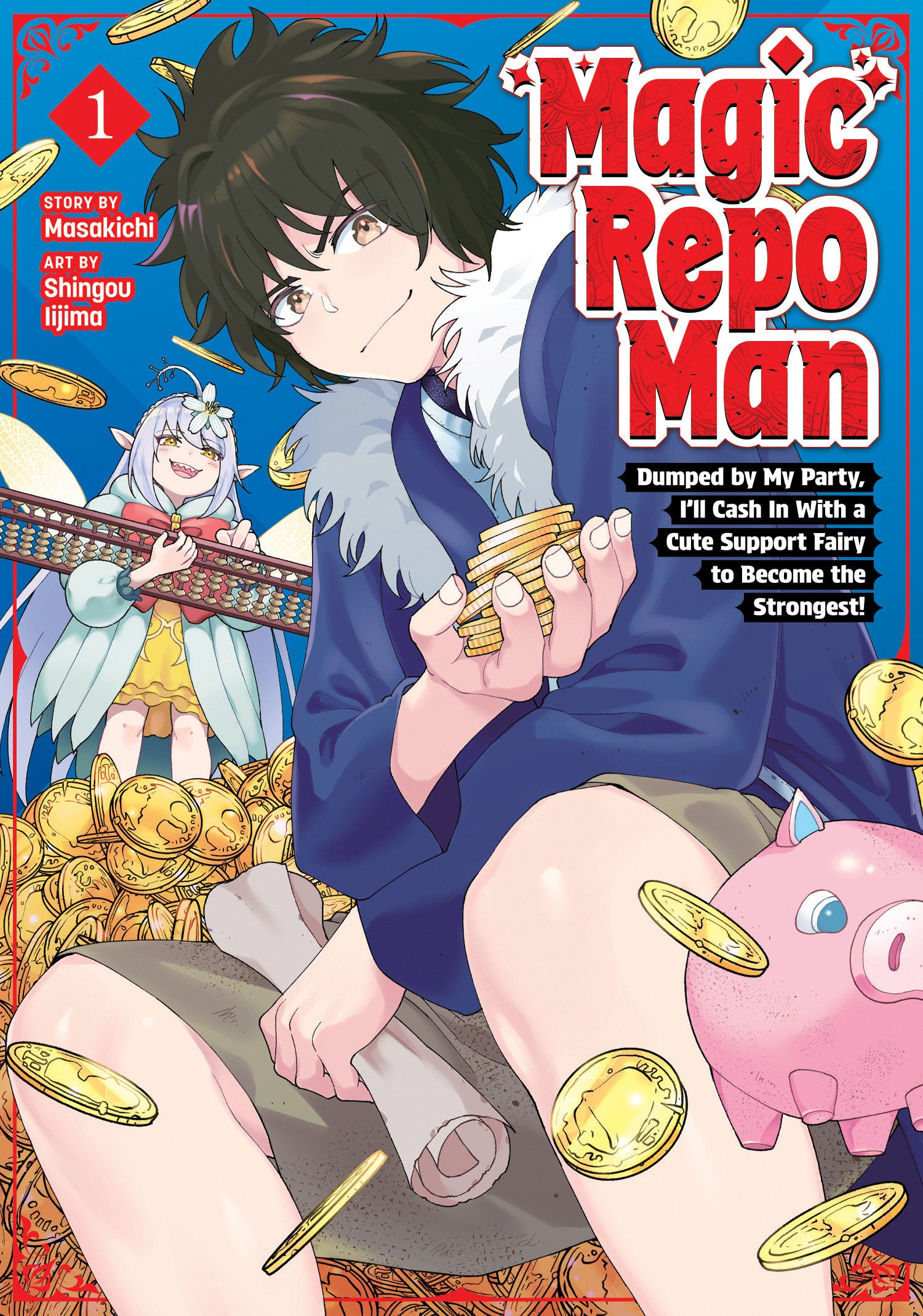 Magic Repo Man: Dumped by My Party, I'll Cash In With a Cute Support Fairy to Become the Strongest! Vol. 1 08/04/2026