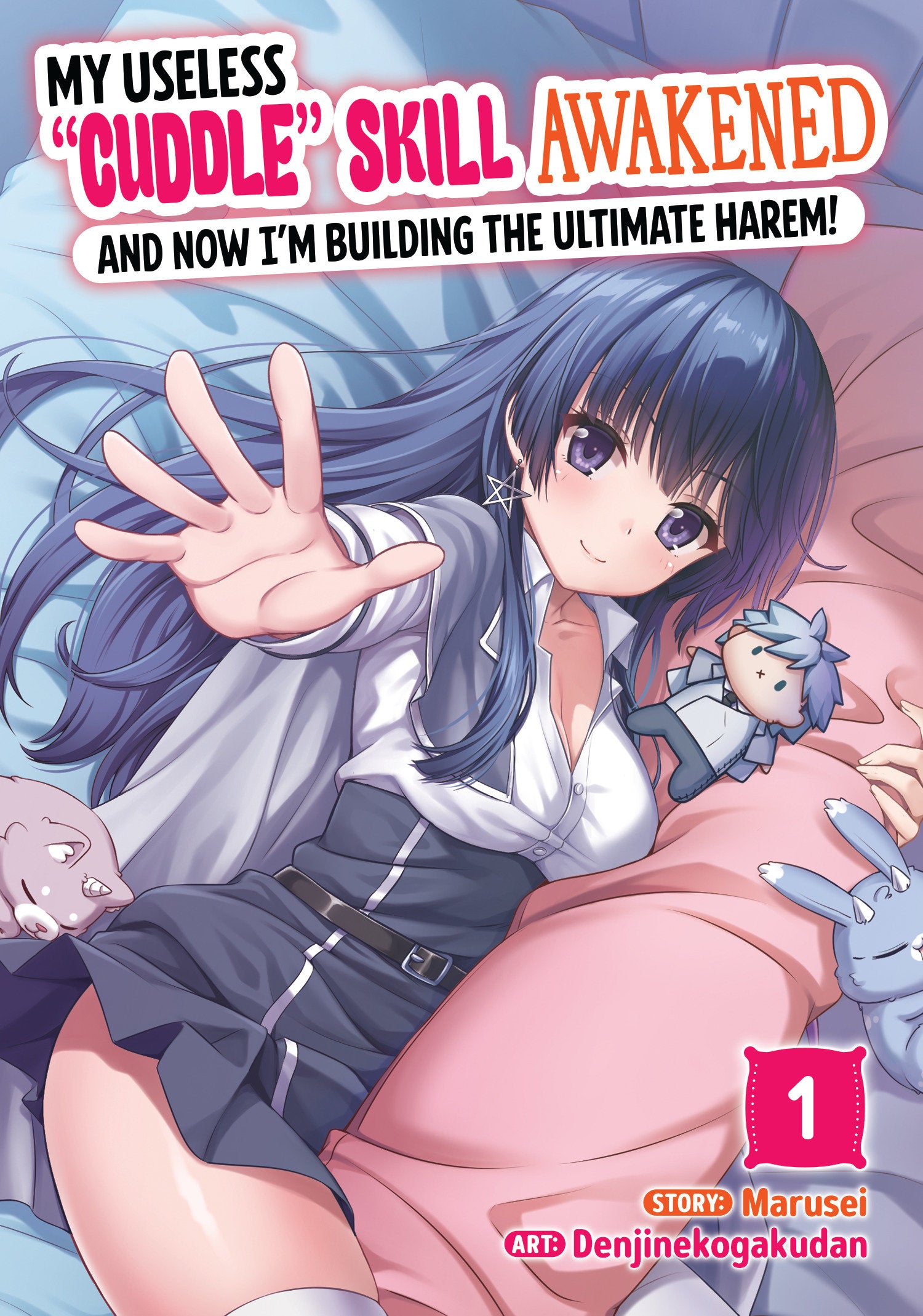 My Useless "Cuddle" Skill Awakened, and Now I'm Building the Ultimate Harem! Vol. 1 09/15/2026