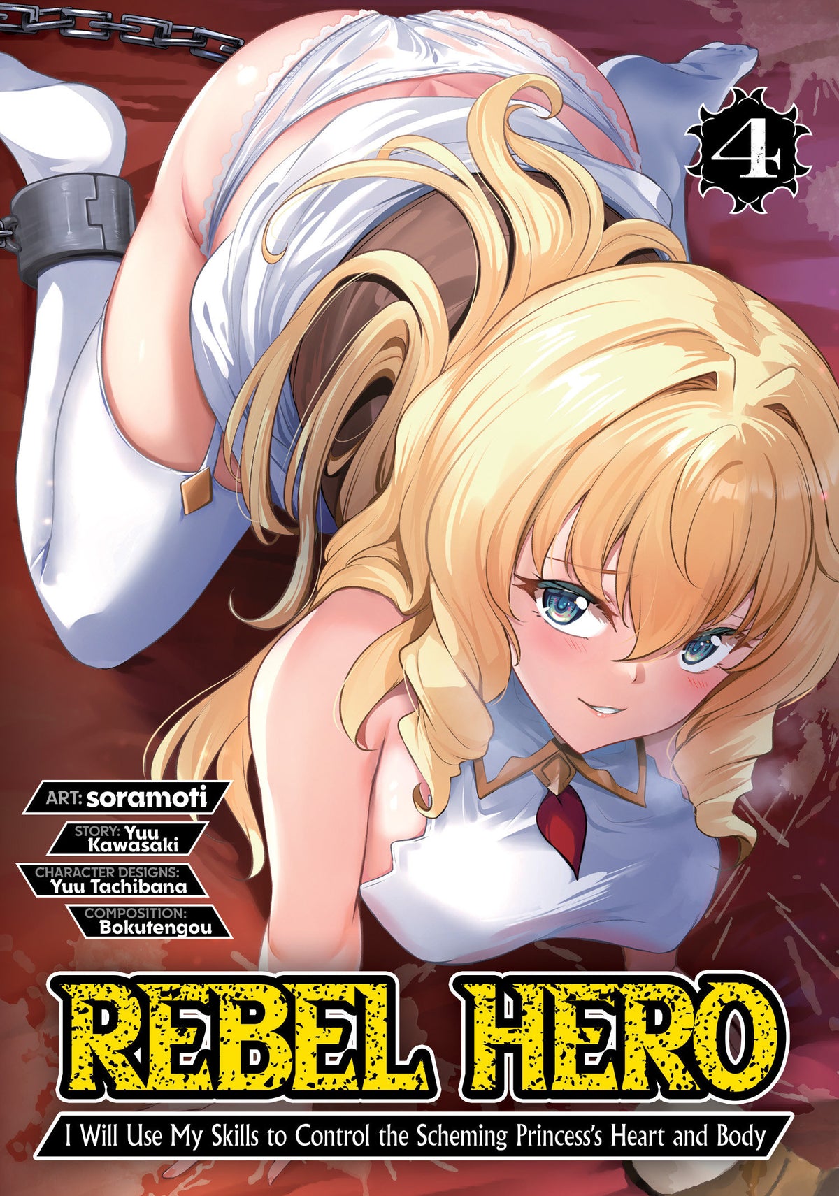 Rebel Hero: I Will Use My Skills to Control the Scheming Princess's Heart and Body (Manga) Vol. 4 11/24/2026