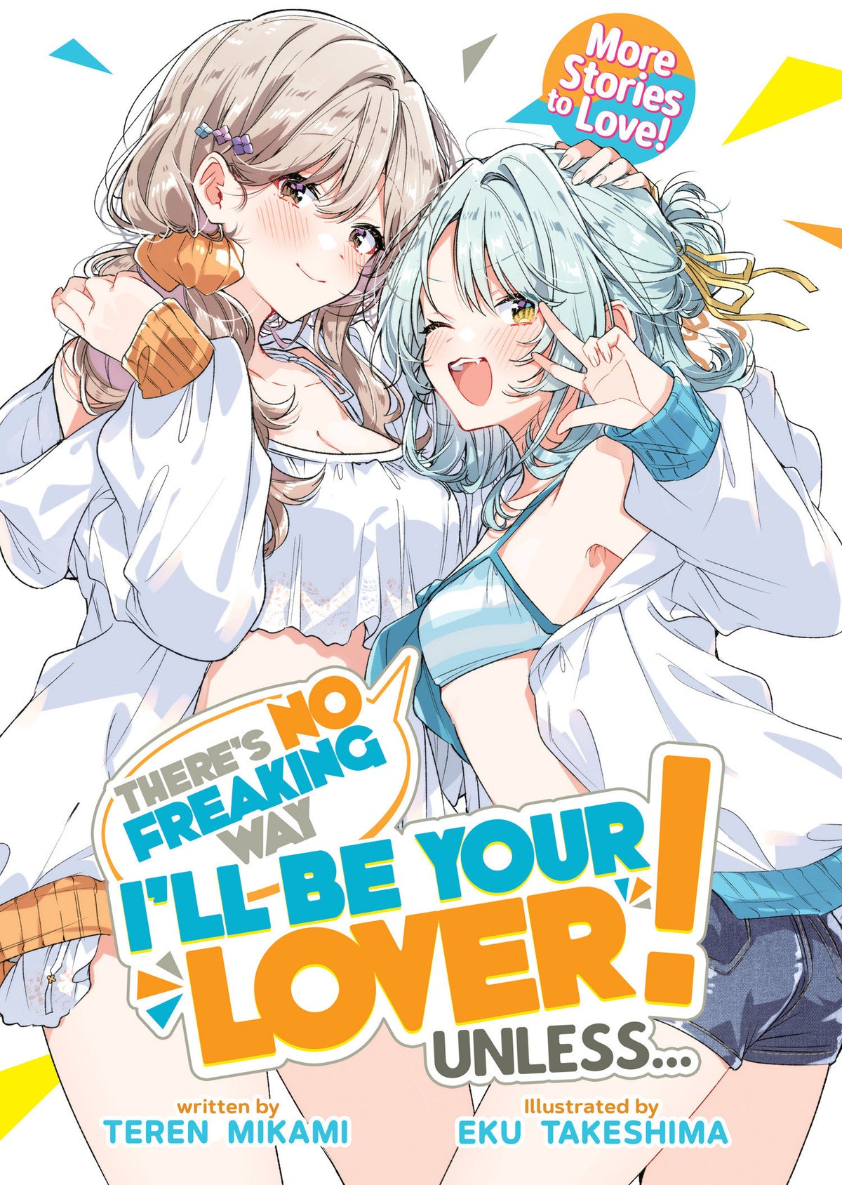 There's No Freaking Way I'll Be Your Lover! Unless... More Stories to Love! (Light Novel) 12/08/2026