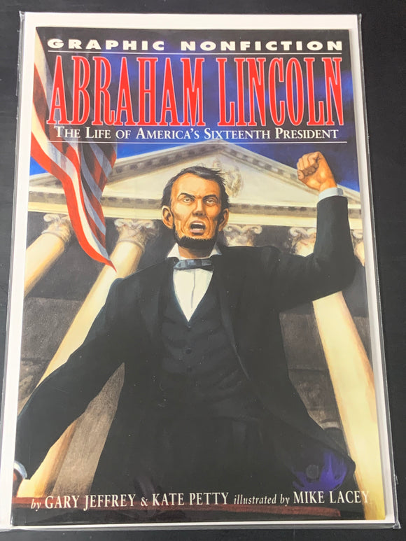 Abraham Lincoln The Life of America's Sixteenth President Graphic Nonfiction